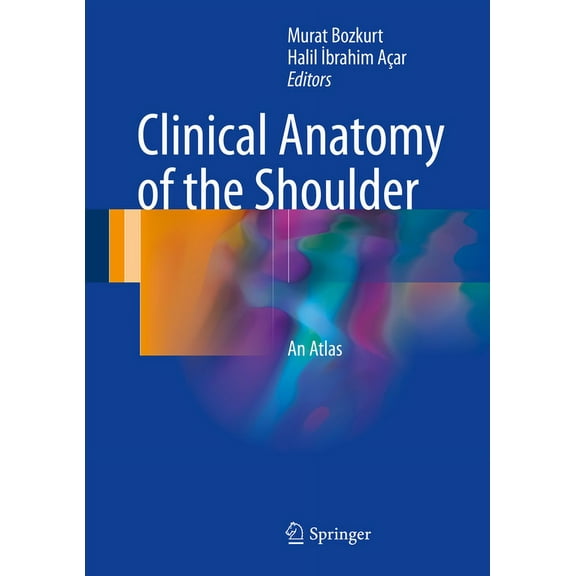 Clinical Anatomy of the Shoulder: An Atlas, (Hardcover)