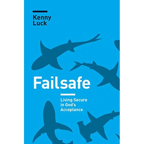 Pre-Owned Failsafe: Living Secure in Gods Acceptance, 9781631468940, 1631468944, Paperback,