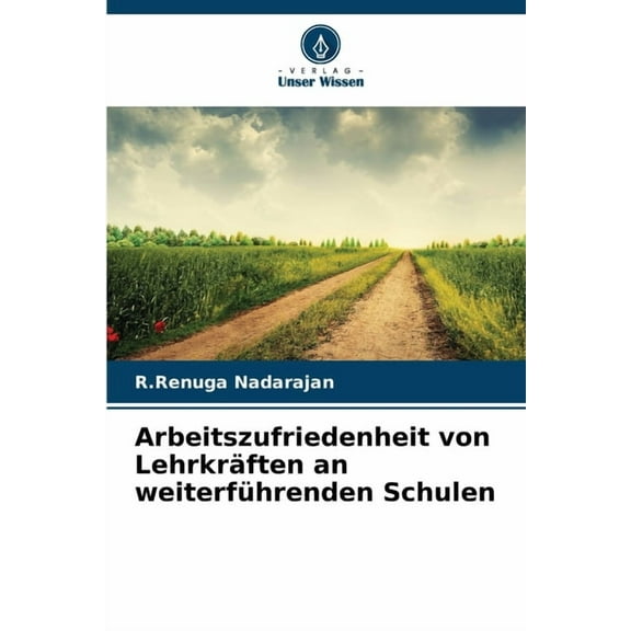 Arbeitszufriedenheit von Lehrkräften an weiterführenden Schulen, (Paperback)