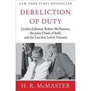 Pre-owned Dereliction of Duty : Lyndon Johnson, Robert McNamara, the Joint Chiefs of Staff and the Lies That Led to Vietnam, Paperback by McMaster, H. R., ISBN 0060929081, ISBN-13 9780060929084