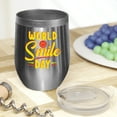 thumbnail image 2 of World Smile Day, Stainless Steel 12oz Wine Tumbler, 2 of 5