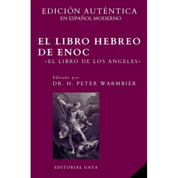El Libro Hebreo de Enoc - Edición comentada en ESPAÃOL MODERNO: El Libro de los Ãngeles, (Paperback)