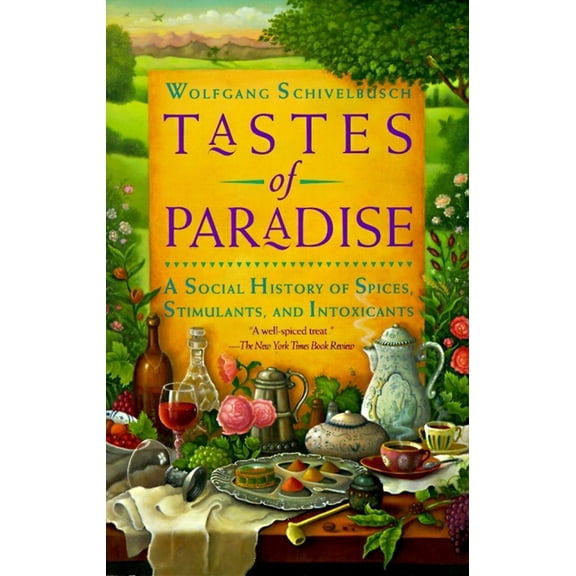 Tastes of Paradise: A Social History of Spices, Stimulants, and Intoxicants, (Paperback)