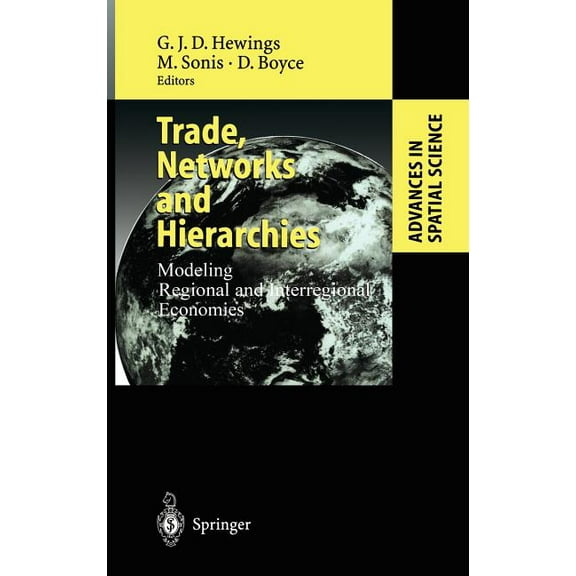 Advances in Spatial Science Trade, Networks and Hierarchies: Modeling Regional and Interregional Economies, (Hardcover)