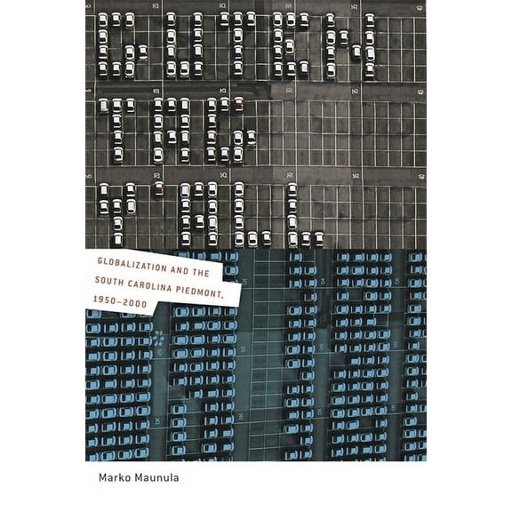 Politics and Culture in the Twentieth-Ce Guten Tag, Y'All: Globalization and the South Carolina Piedmont, 1950-2000, Book 12, (Paperback)