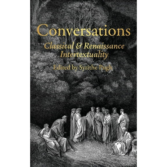 Conversations: Classical and Renaissance Intertextuality, (Hardcover)