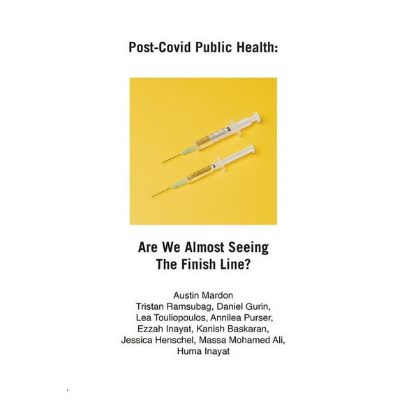 Post-Covid Public Health: Are We Almost Seeing The Finish Line? (Paperback)
