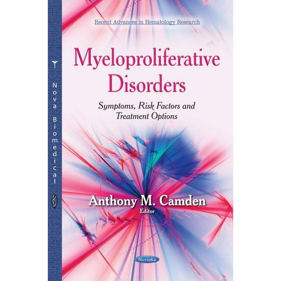 Myeloproliferative Disorders : Symptoms, Risk Factors and Treatment Options