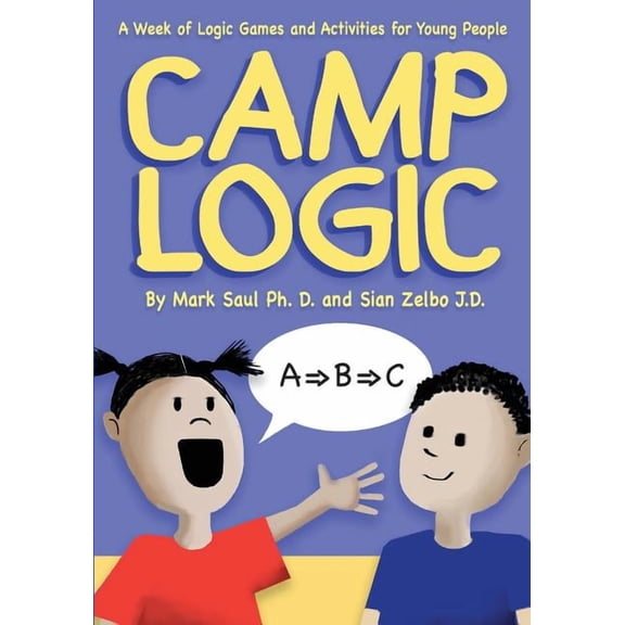 Camp Logic: A Week of Logic Games and Activities for Young People, (Paperback)