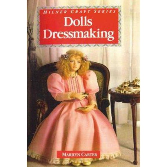 Pre-Owned Dolls Dressmaking (Milner Craft Series) (Paperback) 1863510788 9781863510783