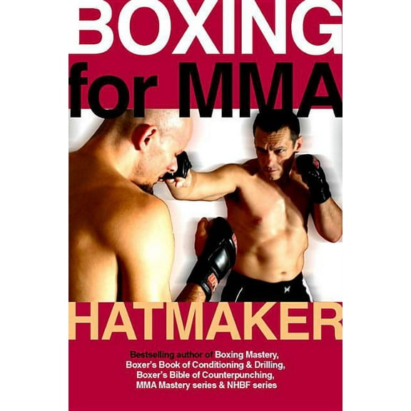 Boxing for MMA: Building the Fistic Edge in Competition & Self-Defense for Men & Women, (Paperback)