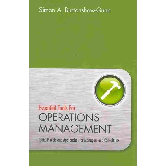 Pre-Owned Essential Tools Essential Tools for Operations Management: Tools, Models and Approaches for Managers and Consultants, (Hardcover)