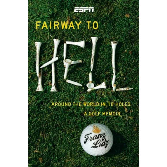 Fairway to Hell : Around the World in 18 Holes 9781933060439 Used / Pre-owned