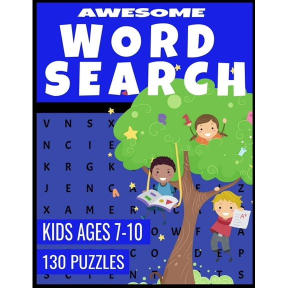 Awesome Word Search: For Kids Ages 7-10 - Improve Spelling Vocabulary and Reading Skills - 130 Fun and Challenging Word Find Puzzles, (Paperback)