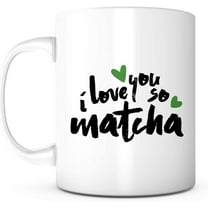 I LOVE YOU SO MATCHA Coffee Mug Valentine's Day Unique Gifts For Men or Women, Him or Her Cool Present Idea For Mom, Dad, Kids, Son, Daughter, Husband, Wife, Boss or Friends