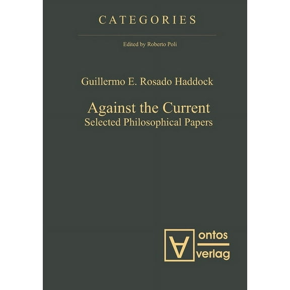 Categories Against the Current: Selected Philosophical Papers, Book 4, (Hardcover)