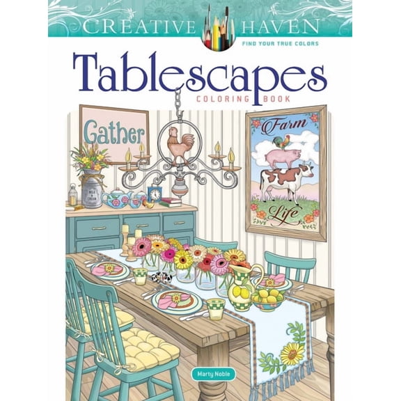 Adult Coloring Books: Art & Design Creative Haven Tablescapes Coloring Book, (Paperback)