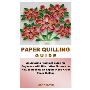 Easy Paper Quilling Patterns : Step by Step Tutorials for Beginners ...