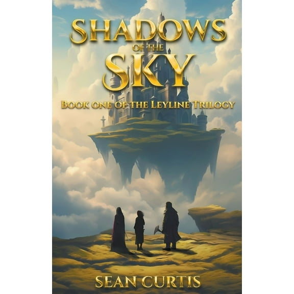 The Leyline Trilogy Shadows of the Sky, Book 1, (Paperback)