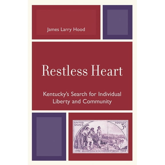 Restless Heart: Kentucky's Search for Individual Liberty and Community, (Paperback)