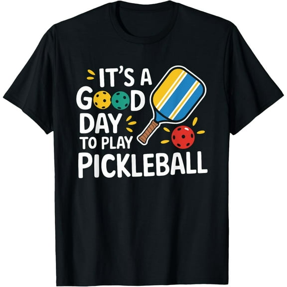 It's a Good Day to Play Pickleball T-Shirt Tops Tee