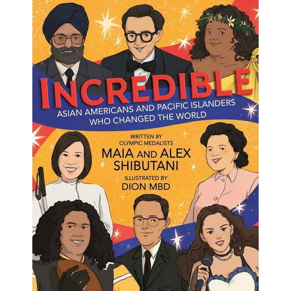 Incredible: Asian Americans and Pacific Islanders Who Changed the World, (Hardcover)