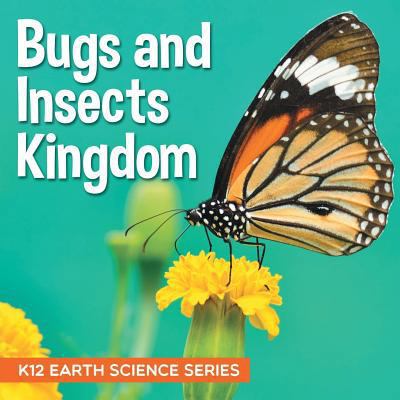 Pre-Owned Bugs and Insects Kingdom K12 Earth Science Series: K12 Earth Science Series (Paperback ...