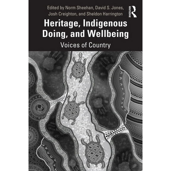Heritage, Indigenous Doing, and Wellbeing: Voices of Country, (Paperback)