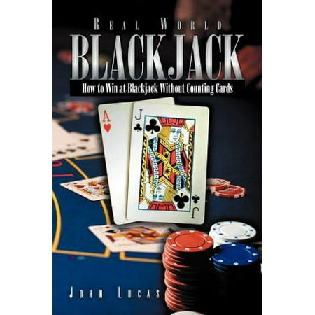 Real Word Blackjack : How to Win at Blackjack Without Counting (Best Blackjack Card Counting Strategy)