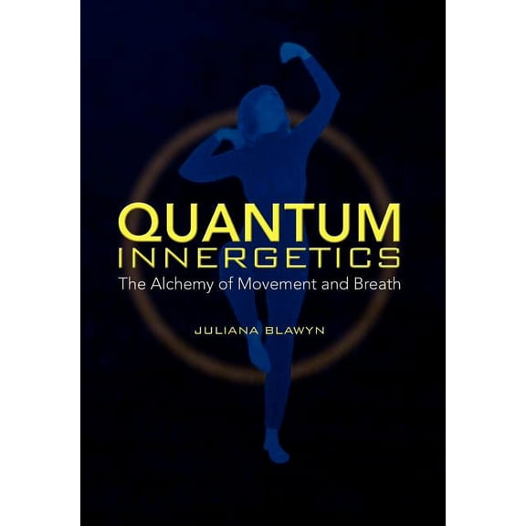 Quantum Innergetics, (Hardcover)
