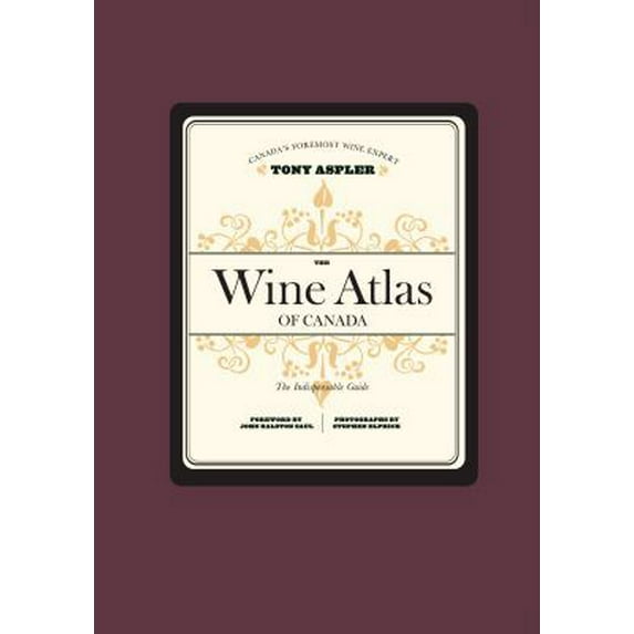 Pre-Owned The Wine Atlas of Canada by Aspler, Tony (2006) Hardcover (Hardcover) 0679313346 9780679313342