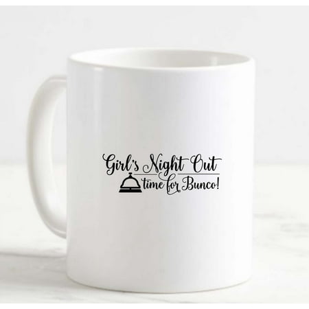 

Coffee Mug Girls Night Out Time For Bunco Bell Dice Game White Cup Funny Gifts for work office him her