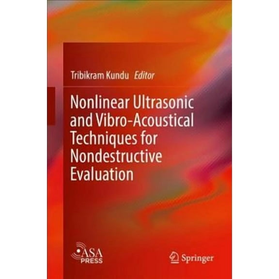 Nonlinear Ultrasonic and Vibro-Acoustical Techniques for Nondestructive Evaluation, (Hardcover)