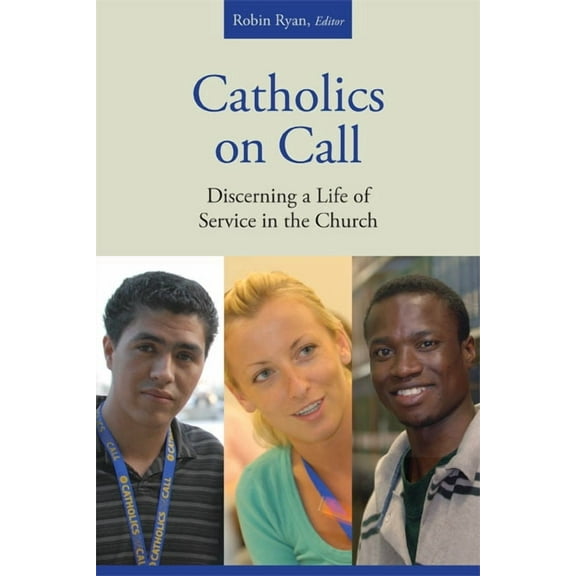 Catholics on Call : Discerning a Life of Service in the Church (Paperback)
