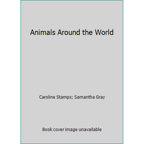 Pre-Owned Animals Around the World (Hardcover) 0756656370 9780756656379