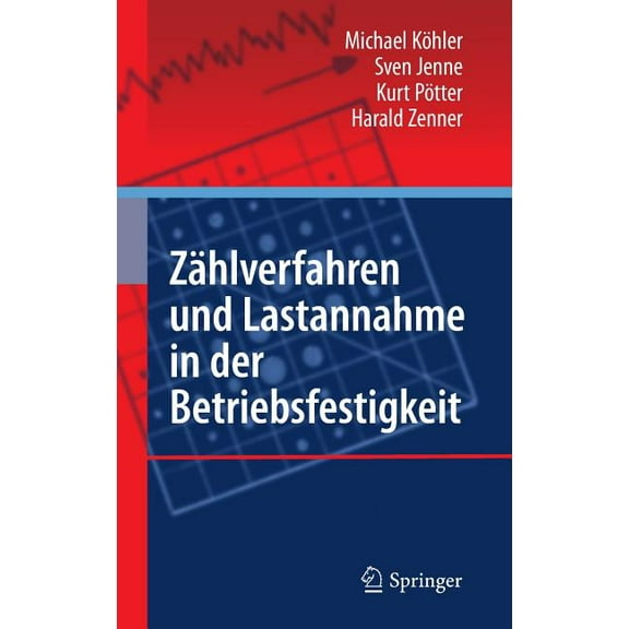 Zählverfahren Und Lastannahme in Der Betriebsfestigkeit, (Hardcover)