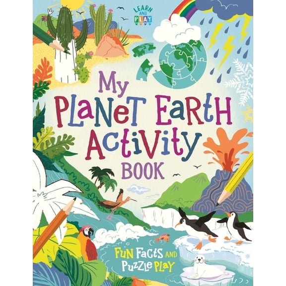 Learn and Play: My Planet Earth Activity Book : Fun Facts and Puzzle Play (Paperback)