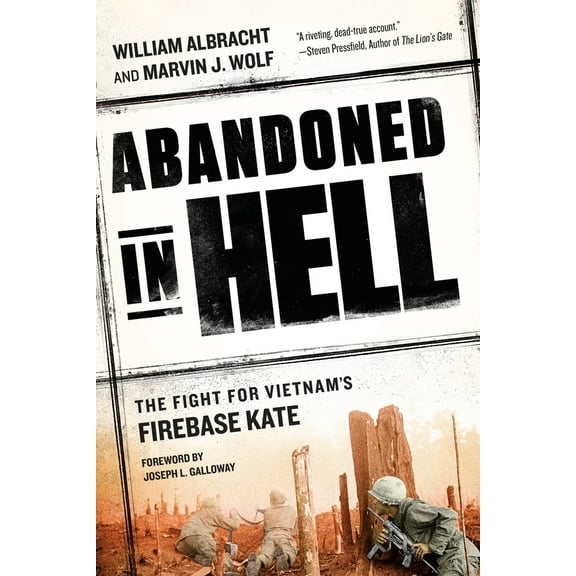 Pre-Owned Abandoned in Hell: The Fight for Vietnam's Firebase Kate (Paperback) 0451468090 9780451468093