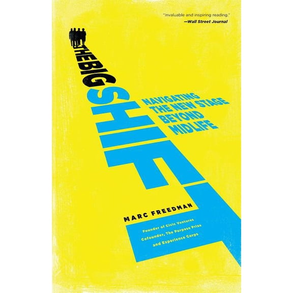 The Big Shift: Navigating the New Stage Beyond Midlife, (Paperback)