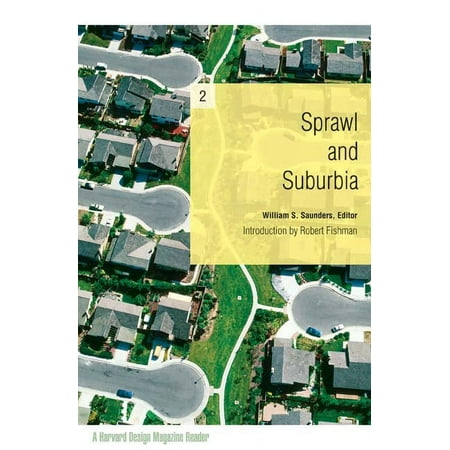 Sprawl and Suburbia : A Harvard Design Magazine Reader (Paperback) Sprawl and Suburbia : A Harvard Design Magazine Reader (Paperback)
