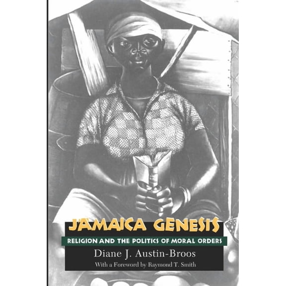 Jamaica Genesis: Religion and the Politics of Moral Orders, (Paperback)