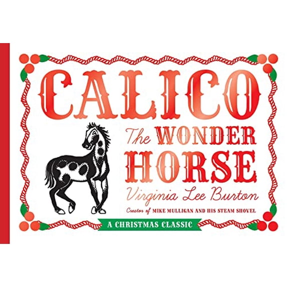 Pre-Owned Calico the Wonder Horse: Christmas Gift Edition: A Christmas Holiday Book for Kids (Hardcover) 0547575726 9780547575728