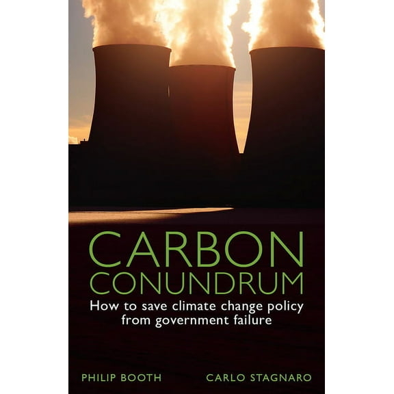 Carbon Conundrum : How to Save Climate Change Policy from Government Failure (Paperback)