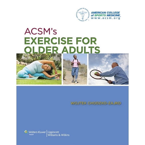 American College of Sports Medicine Acsm's Exercise for Older Adults, (Paperback)