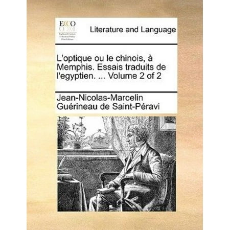 L'Optique Ou Le Chinois, Memphis. Essais Traduits de L'Egyptien. ... Volume 2 of 2