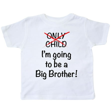 Inktastic I'm Going To Be A Big Brother! Toddler T-Shirt Only Child ...