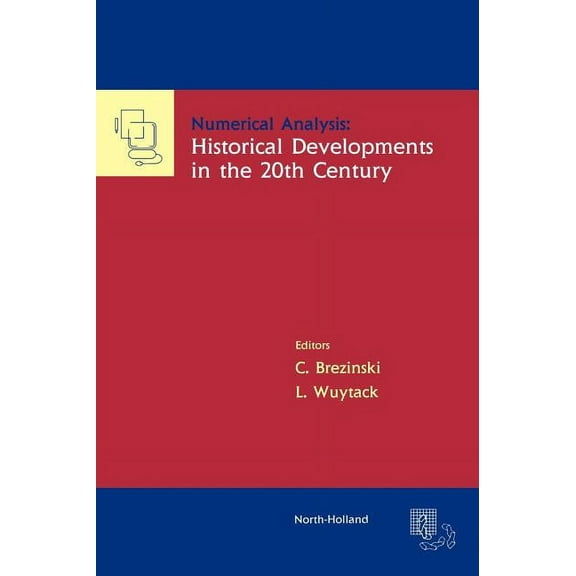 Numerical Analysis: Historical Developments in the 20th Century, (Hardcover)
