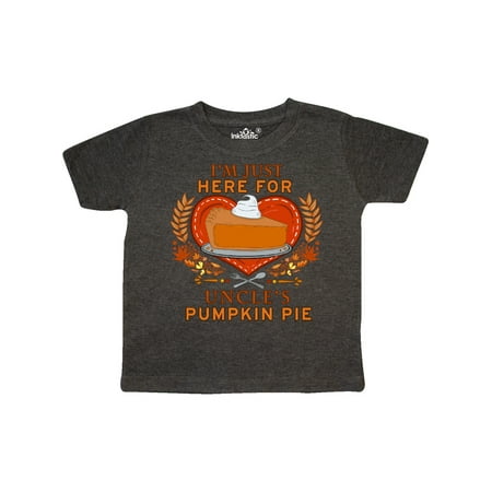 

Inktastic I m Just Here for Uncle s Pumpkin Pie Gift Toddler Boy or Toddler Girl T-Shirt