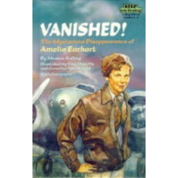 Pre-Owned Vanished!: The Mysterious Disappearance of Amelia Earhart (Paperback) 0679871241 9780679871248