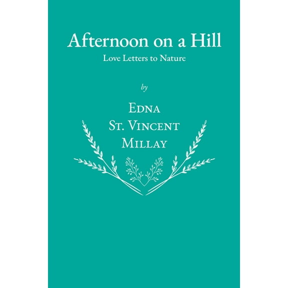 Afternoon on a Hill - Love Letters to Nature, (Paperback)